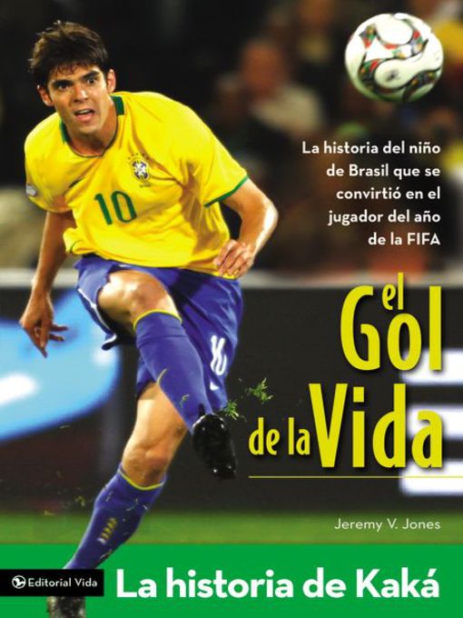 Title details for El gol de la vida-La historia de Kaká by Jeremy V. Jones - Available